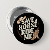 Rette ein Pferd, reite mich lustiger Cowboy Wester Button (Vorne & Hinten)