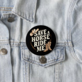 Rette ein Pferd, reite mich lustiger Cowboy Wester Button (Beispiel)