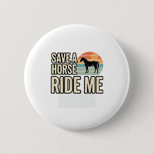 Rette ein Pferd, reite mich Vintage-Western-Shirt- Button