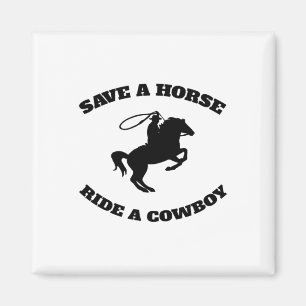 Rette ein Pferd und runter; ein Cowboy ist mein Pf Magnet