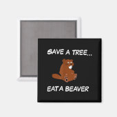 Rette einen Baum, friss einen Biber _ Lustiger Spr Magnet (Vorderseite/Rückseite)