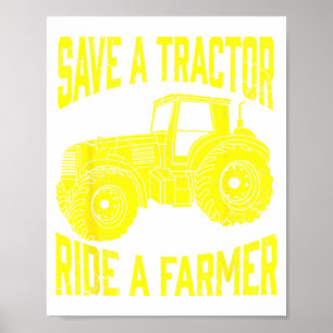 Rette einen Traktor, reite einen Bauern, landwirts Poster