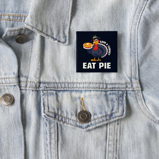 Rette einen Truthahn, iss Pie - Lustiges frohes Er Button (Beispiel)