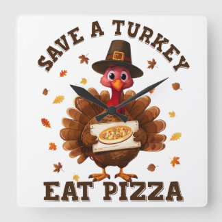 Rette einen Truthahn Iss Pizza – Lustige Thanksgiv Quadratische Wanduhr