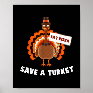 Rette einen Truthahn, iss Pizza Thanksgiving Poster