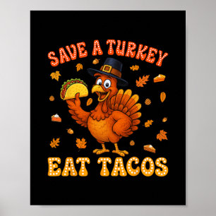 Rette einen Truthahn Iss Tacos Lustiges Erntedankf Poster