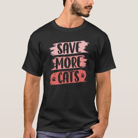Rette mehr Katzen Kätzchen Haustier Tierliebe T-Shirt (Vorderseite)