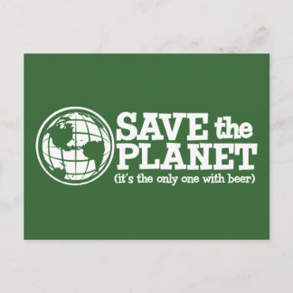 retten den Planeten - es ist der einzige mit Bier Postkarte