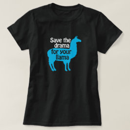 Retten Sie das Drama für Ihr Lama-Shirt T-Shirt