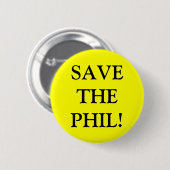Retten Sie den PHIL! Button (Vorne & Hinten)