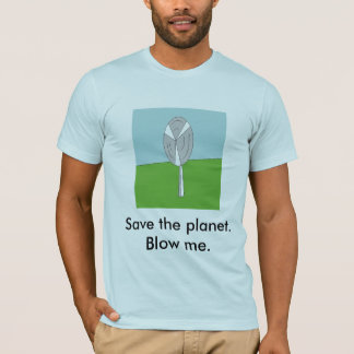 Retten Sie den Planeten. Brennen Sie mich durch T-Shirt