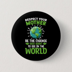 Retten Sie den Planeten, respektieren Sie Ihre Mut Button