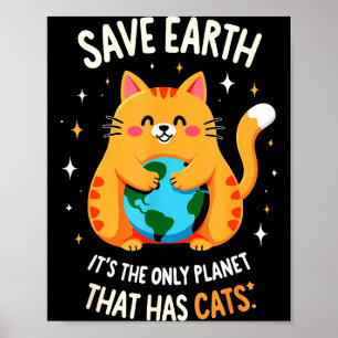 Retten Sie die Erde Katzenliebhaber Umweltfreundli Poster
