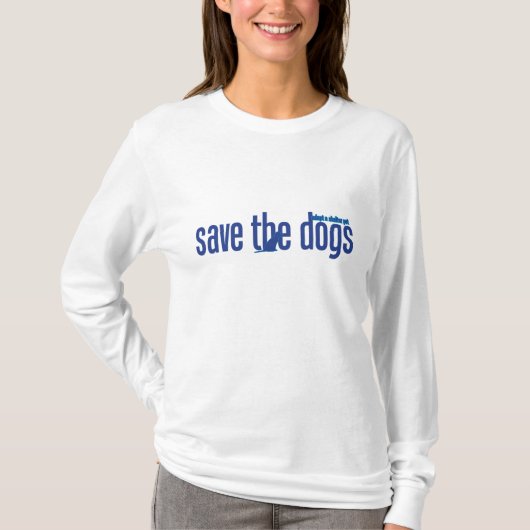 Retten Sie die Hunde T-Shirt (Vorderseite)