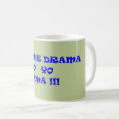 RETTEN SIE DIE MUTTER DRAMA-FO-YO KAFFEETASSE (VorderseiteRechts)