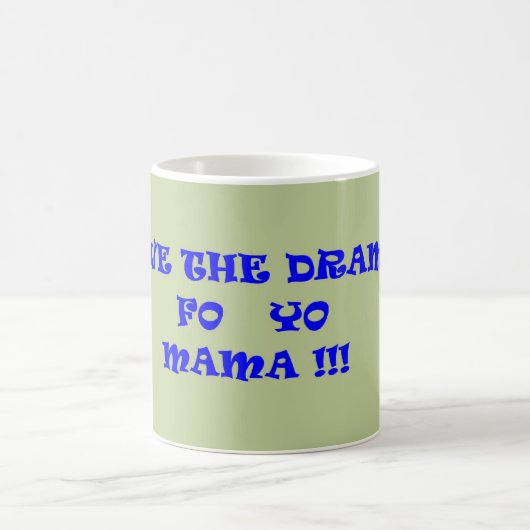 RETTEN SIE DIE MUTTER DRAMA-FO-YO KAFFEETASSE (Mittel)