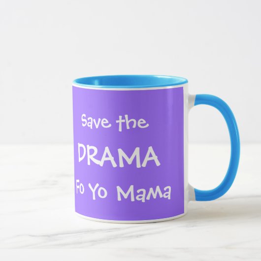 RETTEN SIE DIE MUTTER DRAMA-FO-YO TASSE (Rechts)