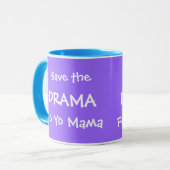 RETTEN SIE DIE MUTTER DRAMA-FO-YO TASSE (Vorderseite Links)