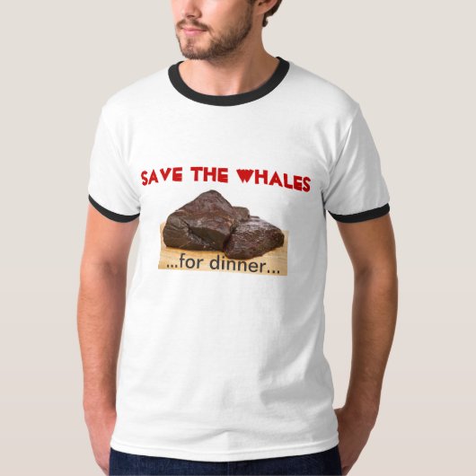 Retten Sie die Wale - für Abendessen T-Shirt (Vorderseite)