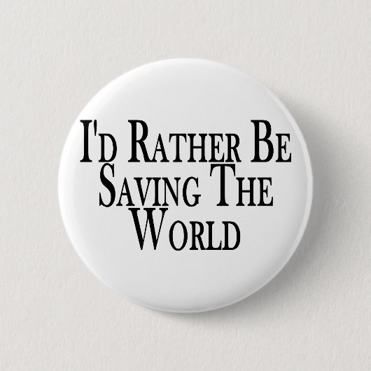 Retten Sie eher die Welt Button (Vorderseite)