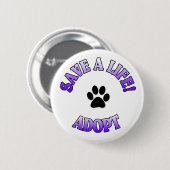 RETTEN SIE EIN LEBEN, ADOPTIEREN SIE!  VERFOLGEN BUTTON (Vorne & Hinten)