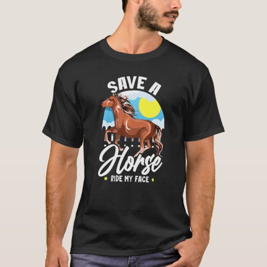 Retten Sie ein Pferd reiten mein Gesicht Sprichwor T-Shirt (Vorderseite)