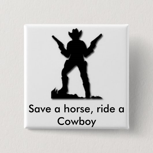 Retten Sie ein Pferd, reiten Sie einen Cowboy Button (Vorderseite)