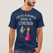 Retten Sie eine Pferdereifahrt Ein Cousin Hillbill T-Shirt (Vorderseite)