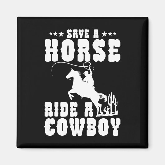 Retten Sie eine Pferdereifahrt Ein Cowboy Funny Re Magnet (Vorne)