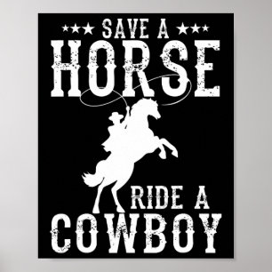 Retten Sie eine Pferdereifahrt Ein Cowboy Funny Re Poster