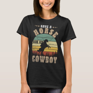 Retten Sie eine Pferdereifahrt Ein Cowboy Funny Re T-Shirt