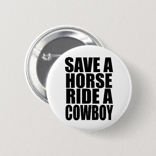 RETTEN SIE EINER PFERDEfahrt EINEN COWBOY Button (Vorne & Hinten)