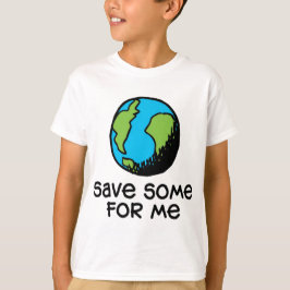 RETTEN SIE EINIGES FÜR MICH T-Shirt