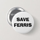 RETTEN SIE FERRIS BUTTON (Vorne & Hinten)