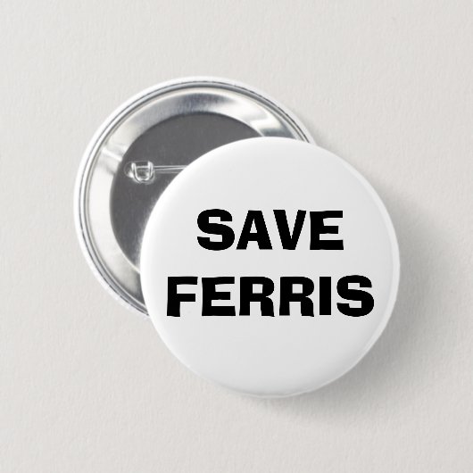 RETTEN SIE FERRIS BUTTON (Vorne & Hinten)