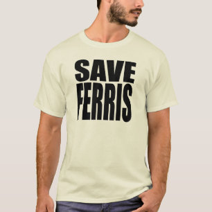 Retten Sie Ferris T-Shirt