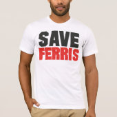 Retten Sie Ferris T - Shirt (Vorderseite)
