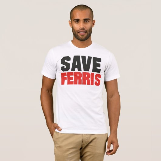 Retten Sie Ferris T - Shirt (Vorne ganz)
