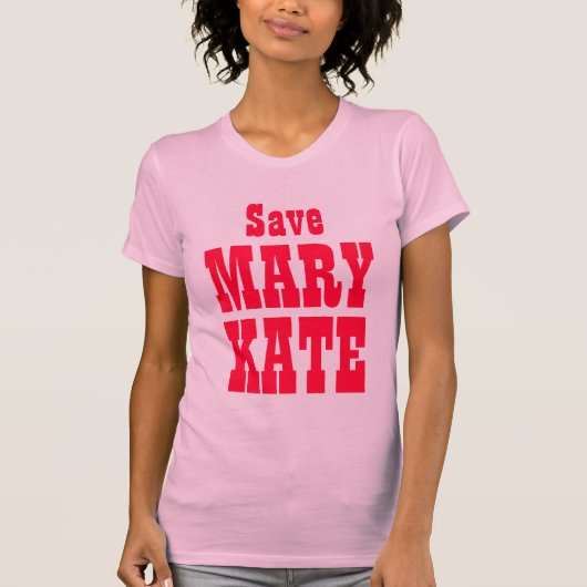 Retten Sie Mary Kate! T-Shirt (Vorderseite)