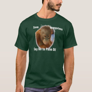 Retten Sie Orang-Utans ablehnen Palmöl T-Shirt
