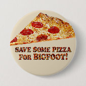 Retten Sie Pizza für BIGFOOT w/Slice - Knopf Button (Vorderseite)