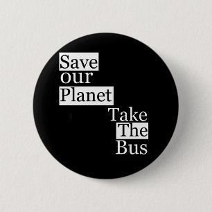 Retten Sie unseren Planeten, nehmen Sie einen Bus Button