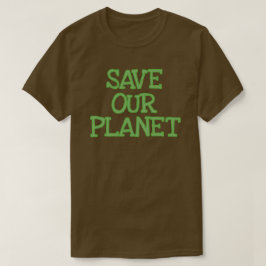 Retten Sie unseren Planeten T-Shirt