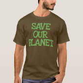 Retten Sie unseren Planeten T-Shirt (Vorderseite)