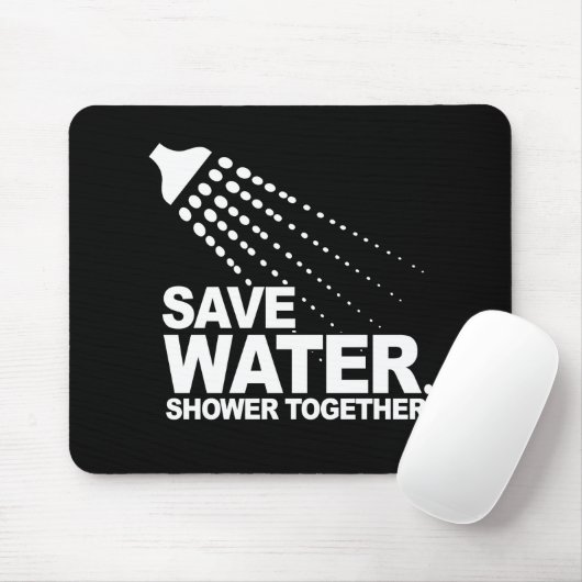 RETTEN SIE WASSER. DUSCHE ZUSAMMEN. T - Shirt Mousepad (Mit Mouse)