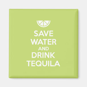 Retten Sie Wasser und trinken Sie Tequila Magnet