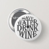 Retten Sie Wasser und trinken Sie Weinzitatentwurf Button (Vorne & Hinten)