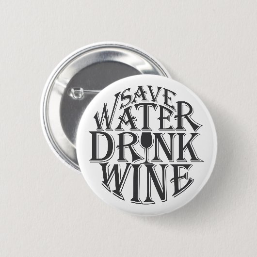 Retten Sie Wasser und trinken Sie Weinzitatentwurf Button (Vorne & Hinten)