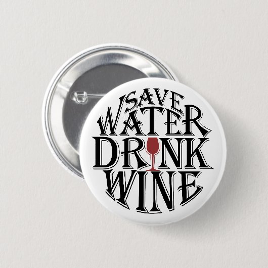 Retten Sie Wasser und trinken Sie Weinzitatentwurf Button (Vorne & Hinten)