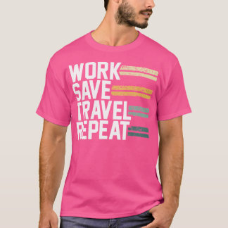 Rettend Arbeitsreise Wiederholung der Wanderlust T-Shirt